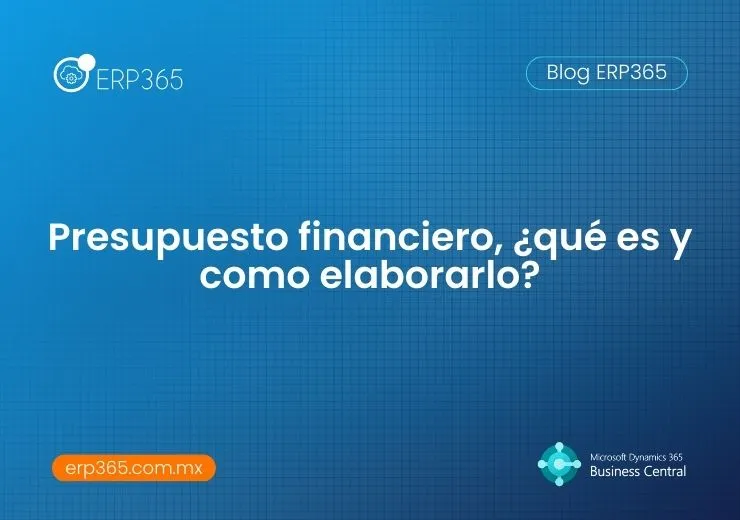 Presupuesto financiero, la clave para hacer crecer tu empresa con orden