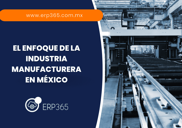 El enfoque de la industria manufacturera en México
