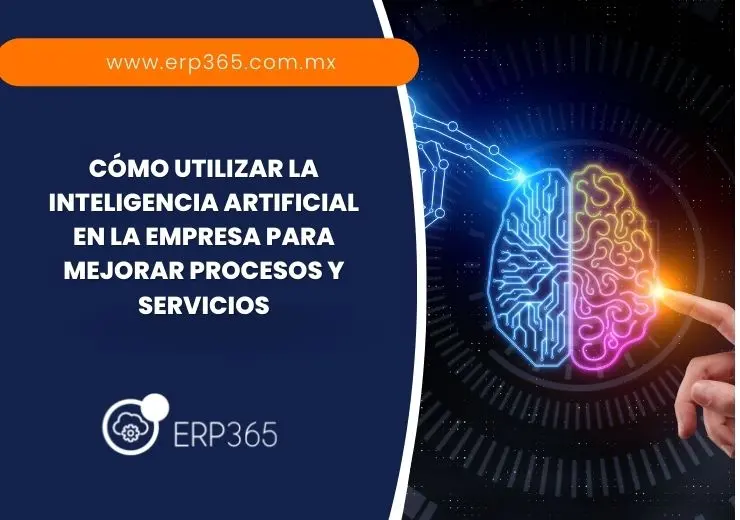 Cómo utilizar la inteligencia artificial en las empresas para mejorar procesos y servicios.