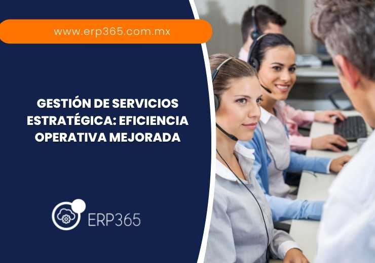 Gestión de Servicios Estratégica: Eficiencia operativa mejorada