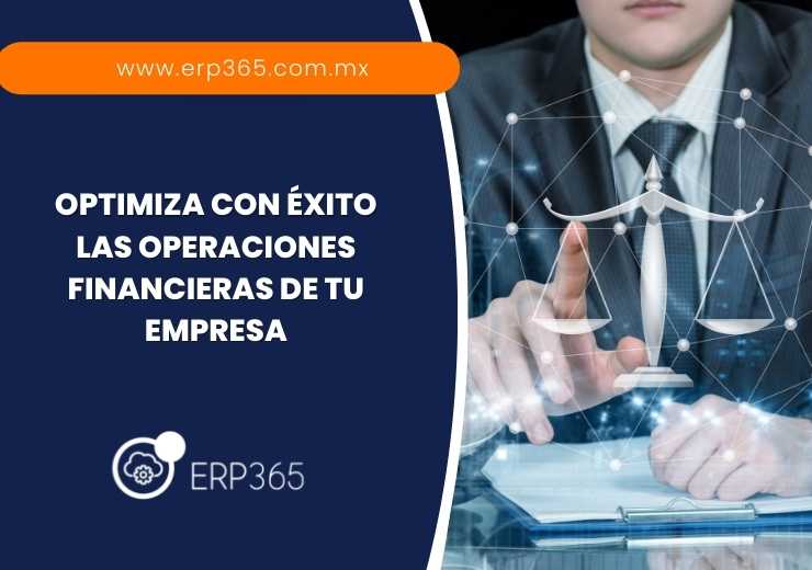 Optimiza con éxito las operaciones financieras de tu empresa