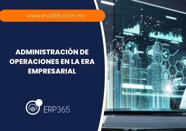 Administración de Operaciones en la Era Empresarial