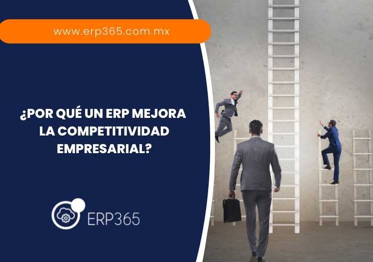 ¿Por qué un ERP mejora la competitividad empresarial?