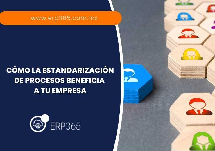 Cómo la estandarización de procesos beneficia a tu empresa