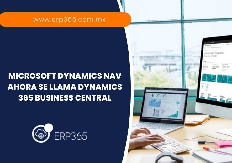 Microsoft Dynamics Nav ahora se llama Dynamics 365 Business Central